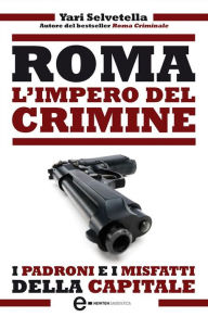 Title: Roma. L'impero del crimine, Author: Yari Selvetella