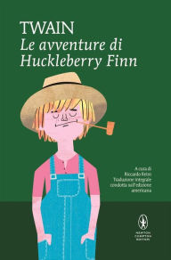 Title: Le avventure di Huckleberry Finn, Author: Mark Twain