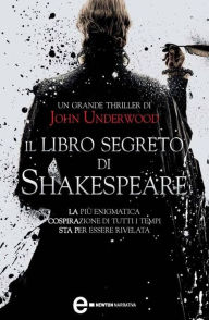 Title: Il libro segreto di Shakespeare, Author: John Underwood