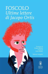 Title: Ultime lettere di Jacopo Ortis, Author: Ugo Foscolo