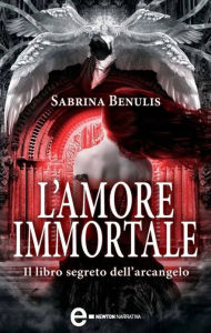 Title: L'amore immortale, Author: Sabrina Benulis