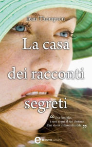 Title: La casa dei racconti segreti, Author: Jean Thompson