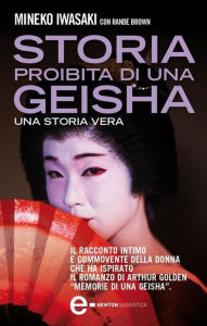 Title: Storia proibita di una geisha, Author: Mineko Iwasaki con Rande Brown