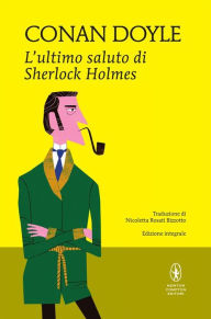 Title: L'ultimo saluto di Sherlock Holmes, Author: Arthur Conan Doyle