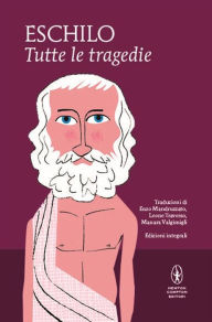 Title: Tutte le tragedie, Author: Eschilo