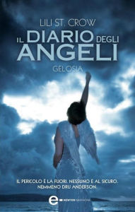 Title: Il diario degli angeli - Gelosia, Author: Lili St. Crow