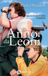 Title: Un anno da leoni, Author: Mark Obmascik