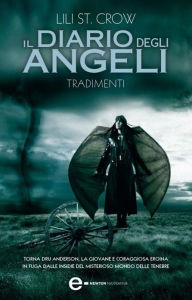 Title: Il diario degli angeli - Tradimenti, Author: Lili St. Crow