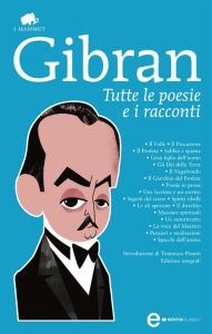 Title: Tutte le poesie e i racconti, Author: Kahlil Gibran