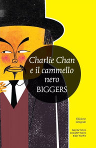 Title: Charlie Chan e il cammello nero, Author: Earl Derr Biggers