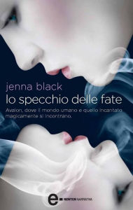 Title: Lo specchio delle fate, Author: Jenna Black