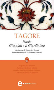 Title: Poesie. Gitanjali - Il Giardiniere, Author: Rabindranath Tagore