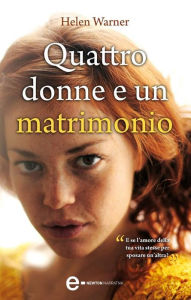 Title: Quattro donne e un matrimonio, Author: Helen Warner