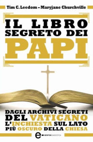 Title: Il libro segreto dei papi, Author: Tim C. Leedom e Maryjane Churchville