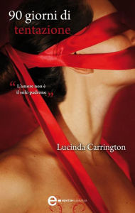 Title: 90 giorni di tentazione, Author: Lucinda Carrington