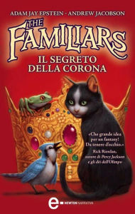 Title: The Familiars. Il segreto della corona, Author: Adam Jay Epstein