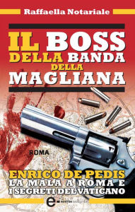 Title: Il boss della banda della Magliana, Author: Raffaella Notariale