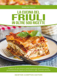 Title: La cucina del Friuli, Author: Emilia Valli