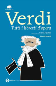 Title: Tutti i libretti d'opera, Author: Giuseppe Verdi