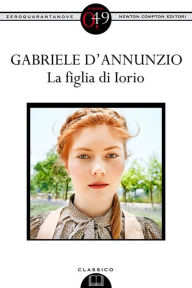 Title: La figlia di Iorio, Author: Gabriele D'Annunzio