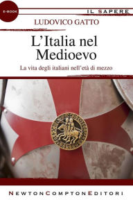 Title: L'Italia nel Medioevo, Author: Ludovico Gatto