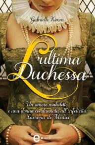 Title: L'ultima duchessa, Author: Gabrielle Kimm