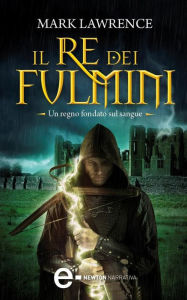 Title: Il re dei fulmini, Author: Mark Lawrence