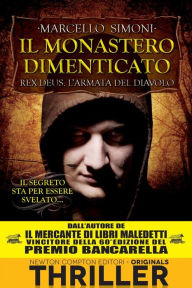 Title: Il monastero dimenticato. Rex Deus. L'armata del diavolo, Author: Marcello Simoni