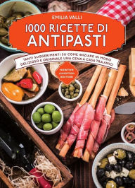 Title: 1000 ricette di antipasti, Author: Emilia Valli