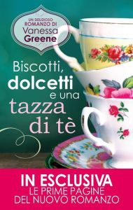 Title: Biscotti, dolcetti e una tazza di tè, Author: Vanessa Greene