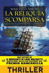 Title: La reliquia scomparsa. Rex Deus. L'armata del diavolo, Author: Marcello Simoni