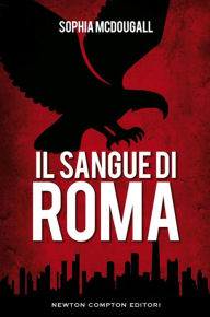 Title: Il sangue di Roma, Author: Sophia McDougall