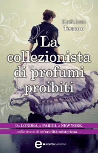 Title: La collezionista di profumi proibiti, Author: Kathleen Tessaro