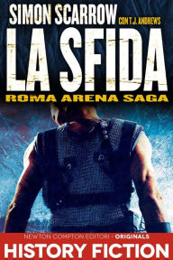 Title: Roma Arena Saga. La sfida, Author: Simon Scarrow