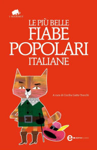 Title: Le più belle fiabe popolari italiane, Author: Cecilia Gatto Trocchi