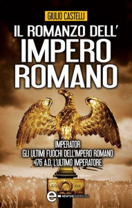 Title: Il romanzo dell'impero romano, Author: Giulio Castelli