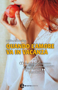 Title: Quando l'amore va in vacanza, Author: Clare Dowling