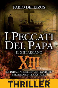 Title: I peccati del papa. Il XIII arcano, Author: Fabio Delizzos