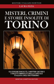 Title: Misteri, crimini e storie insolite di Torino, Author: Cindy Henry Mcmahon