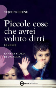 Title: Piccole cose che avrei voluto dirti, Author: St John Greene