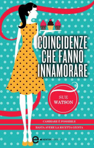 Title: Coincidenze che fanno innamorare, Author: Sue Watson