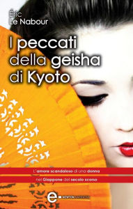 Title: I peccati della geisha di Kyoto, Author: Eric Le Nabour