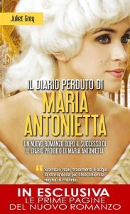 Title: Il diario perduto di Maria Antonietta, Author: Juliet Grey