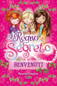 Title: Benvenuti nel Regno Segreto, Author: Rosie Banks