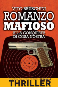 Title: Romanzo mafioso. Alla conquista di Cosa Nostra, Author: Vito Bruschini