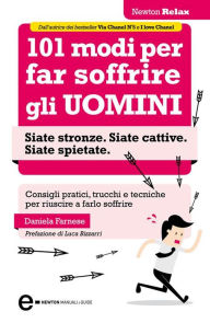 Title: 101 modi per far soffrire gli uomini, Author: Daniela Farnese