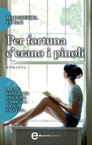 Title: Per fortuna c'erano i pinoli, Author: Margherita De Bac