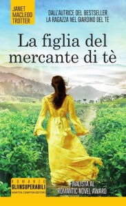 Title: La figlia del mercante di tè, Author: Janet MacLeod Trotter