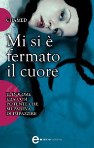 Title: Mi si è fermato il cuore, Author: Chamed