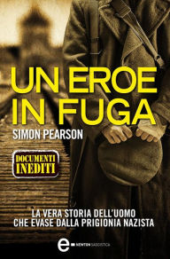 Title: Un eroe in fuga, Author: Simon Pearson